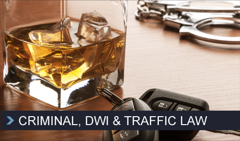 Criminal, DWI & Traffic Law